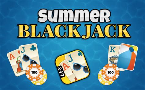 247 blackjack|Blackjack Summer.